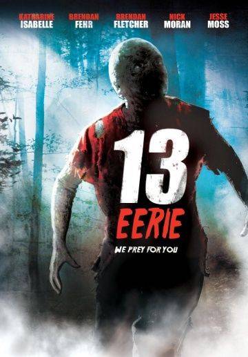 Жуткие 13 / 13 Eerie (2013)