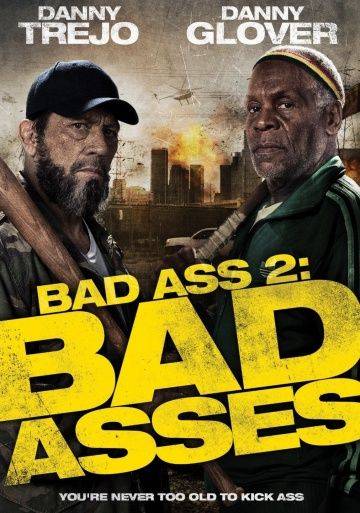 Крутые чуваки / Bad Ass 2: Bad Asses (2013)