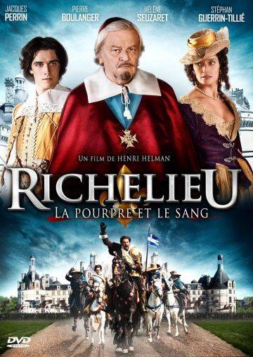 Ришелье. Мантия и кровь / Richelieu, la pourpre et le sang (2014)