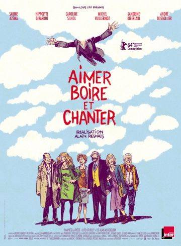 Любить, пить и петь / Aimer, boire et chanter (2013)